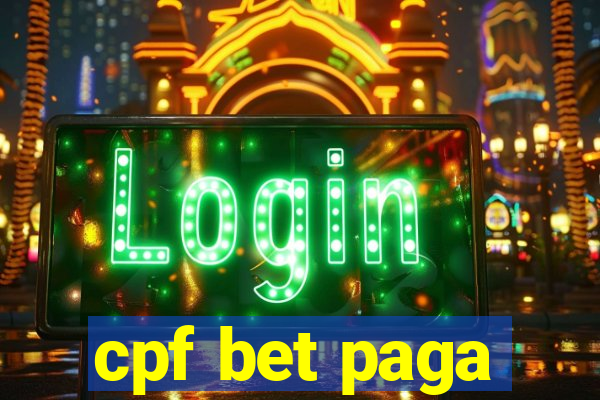 cpf bet paga